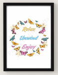 Butterfly Relax, unwind, enjoy wall art print various sizes