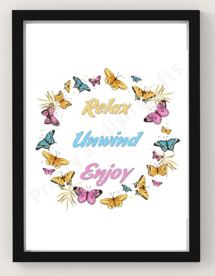 Butterfly Relax, unwind, enjoy wall art print various sizes