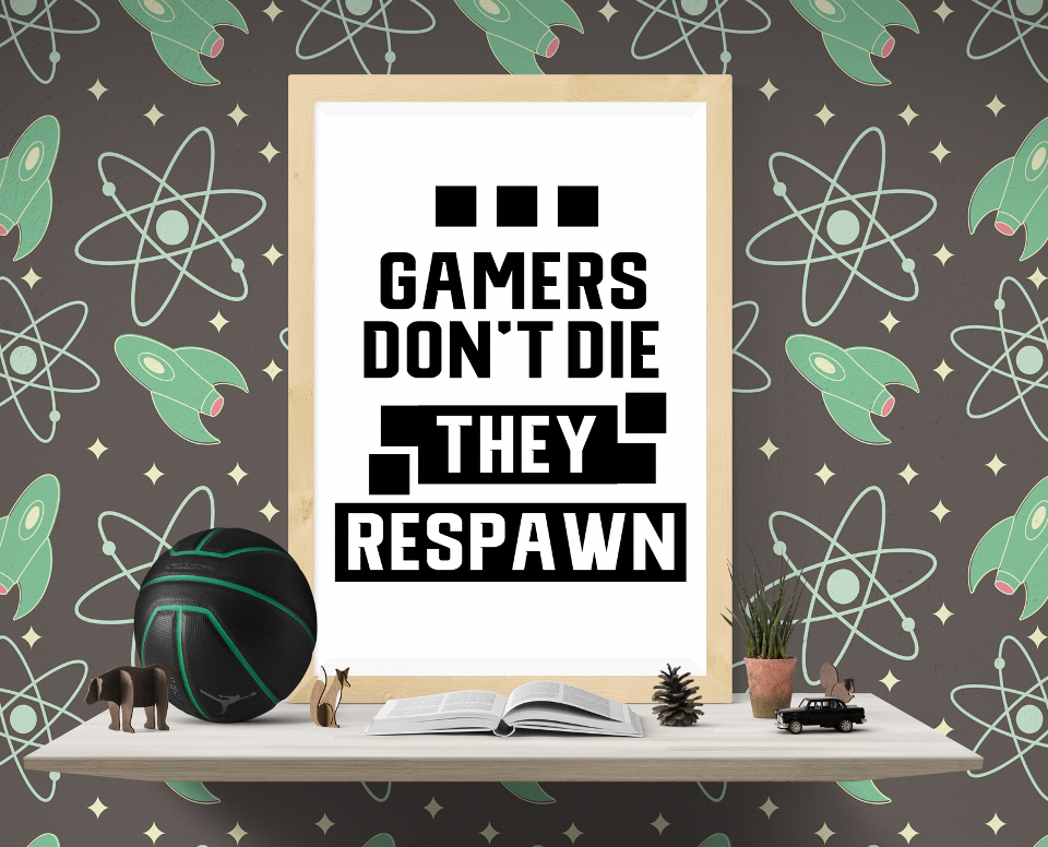 Gaming Wall Art - Gamers don't die they respawn A4